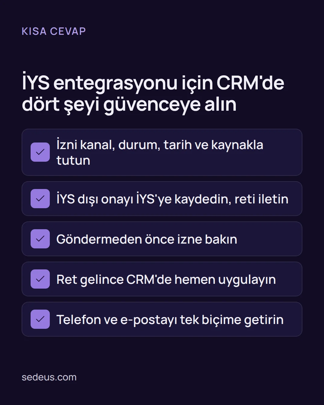 iys entegrasyonu - İYS Entegrasyonu: CRM'de İzin ve Mükerrer Kayıt Yönetimi Kontrol listesi: iys entegrasyonu için CRM'de izin alanları, İYS kaydı, gönderim öncesi kontrol ve tek biçimli iletişim bilgisi.