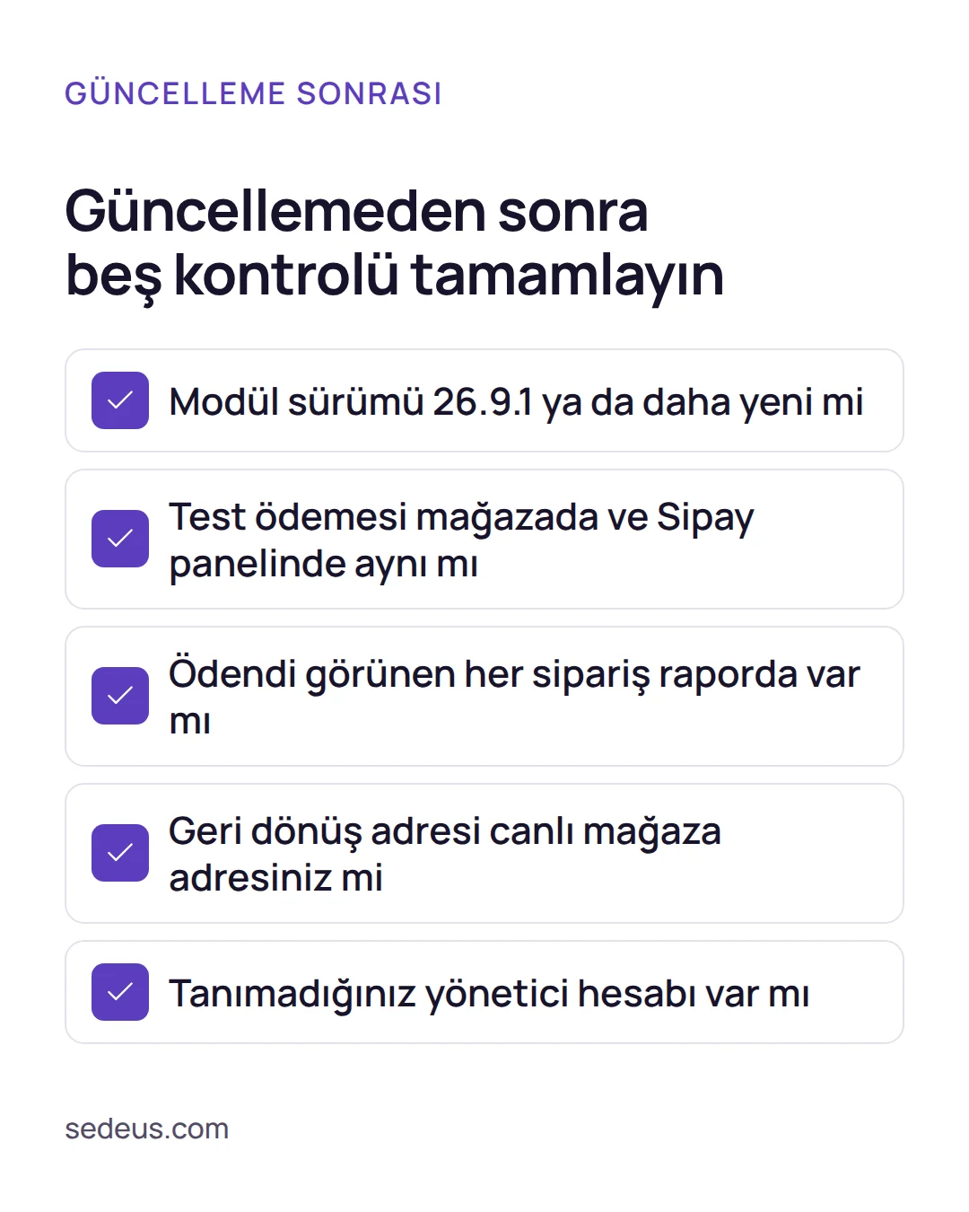 Kontrol listesi: modül güncellemesinden sonra sürüm, test ödemesi, siparişler, geri dönüş adresi ve yönetici hesaplarının kontrolü.